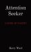 Attention Seeker : A Book of Poetry