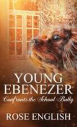 Young Ebenezer : Confronts the School Bully