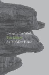 Living in the World As If It Were Home