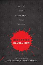 Red Letter Revolution : What If Jesus Really Meant What He Said?