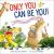 Only You Can Be You : What Makes You Different Makes You Great