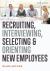 Recruiting, Interviewing, Selecting, and Orienting New Employees [Sixth Edition]