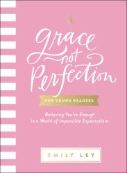 Grace, Not Perfection for Young Readers : Believing You're Enough in a World of Impossible Expectations