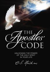 The Apostles' Code : Unlocking the Power of God's Spirit in You