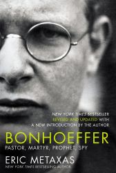 Bonhoeffer : Pastor, Martyr, Prophet, Spy