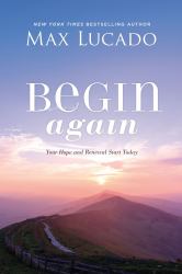 Begin Again : Your Hope and Renewal Start Today