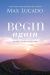 Begin Again : Your Hope and Renewal Start Today