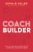 Coach Builder : How to Turn Your Expertise into a Profitable Coaching Career
