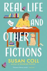Real Life and Other Fictions : A Novel