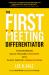 The First Meeting Differentiator : Transforming Sales-Focused Discovery into Client-Centric Consultations