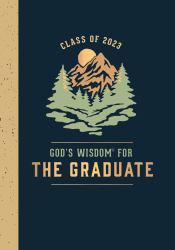 God's Wisdom for the Graduate: Class of 2023 - Mountain : New King James Version