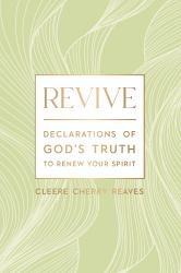 Revive : Declarations of God's Truth to Renew Your Spirit