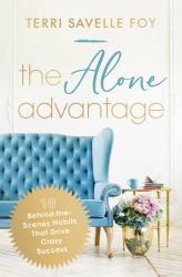 Alone Advantage : 10 Behind the Scenes Habits That Drive Crazy Success