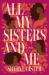 All My Sisters and Me : A Novel