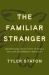 The Familiar Stranger : (Re)Introducing the Holy Spirit to Those in Search of an Experiential Spirituality