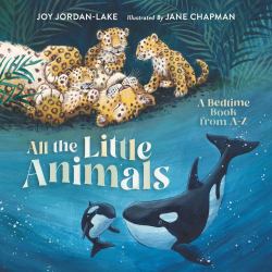 All the Little Animals : A Bedtime Book from A- Z