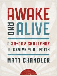 Awake and Alive : A 30-Day Challenge to Revive Your Faith (30 Daily Devotions)