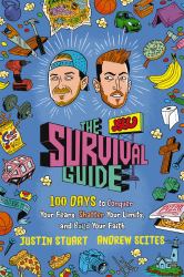 The JStu Survival Guide : 100 Days to Conquer Your Fears, Shatter Your Limits, and Build Your Faith