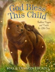 God Bless This Child : Bedtime Prayers and Praises for Little Ones