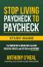 Stop Living Paycheck to Paycheck Study Guide : The Proven Path to Break Free from Debt, Build Real Wealth, and Live Free on Any Income