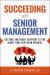 Succeeding with Senior Management : Getting the Right Support at the Right Time for Your Project