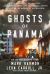 Ghosts of Panama : A Strongman Out of Control, a Murdered Marine, and the Special Agents Caught in the Middle of an Invasion