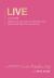 Live : Remain Alive, Be Alive at a Specified Time, Have an Exciting or Fulfilling Life