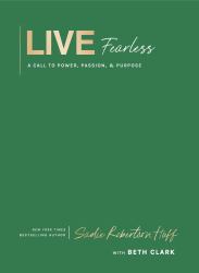 Live Fearless : A Call to Power, Passion, and Purpose