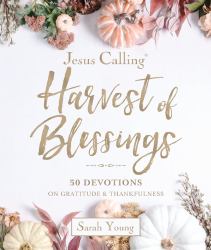 Jesus Calling: Harvest of Blessings : Padded Hardcover, with Full Scriptures: 50 Devotions on Gratitude and Thankfulness