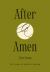 After Amen : 50 Days of Poetry and Prayer