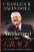 Awakened by Grace : The Life Story of Chuck Swindoll