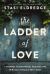 The Ladder of Love : A Pathway to Emotional Healing and Spiritual Intimacy with Jesus