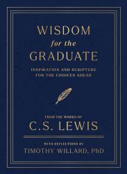 Wisdom for the Graduate : Inspiration and Scripture for the Choices Ahead