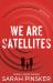 We Are Satellites We Are Satellites
