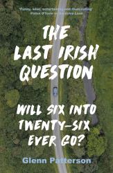 The Last Irish Question : Will Six into Twenty-Six Ever Go?