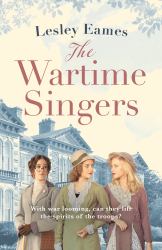 The Wartime Singers : A Totally Heartwarming and Emotional Wartime Saga