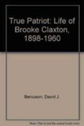 True Patriot : Life of Brooke Claxton, 1898- 1960