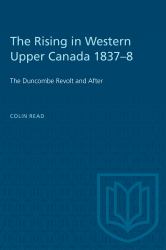 The Rising in Western Upper Canada 1837-8 : The Duncombe Revolt and After