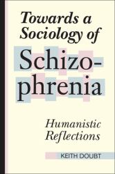 Towards a Sociology of Schizophrenia : Humanistic Reflections