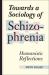 Towards a Sociology of Schizophrenia : Humanistic Reflections