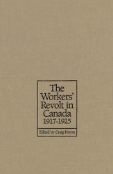 The Workers' Revolt in Canada, 1917-1925