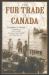 The Fur Trade in Canada : An Introduction to Canadian Economic History