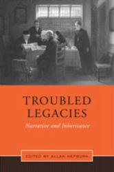Troubled Legacies : Narrative and Inheritance