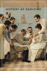 History of Medicine : A Scandalously Short Introduction