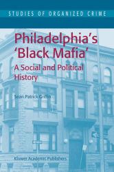 Philadelphia's Black Mafia : A Social and Political History