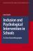 Inclusion and Psychological Intervention in Schools : A Critical Autoethnography Inclusion and Psychological Intervention in Schools : A Critical Autoethnography