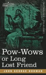 Pow-Wows or Long Lost Friend