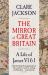 The Mirror of Great Britain : A Life of James VI and I