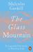The Glass Mountain : Escape and Discovery in Wartime Italy