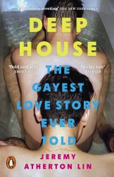 Deep House : The Gayest Love Story Ever Told